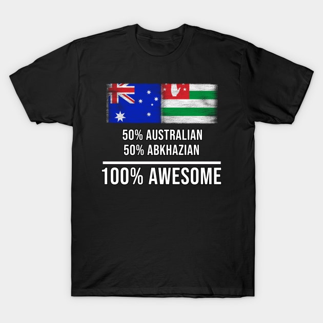 50% Australian 50% Abkhazian 100% Awesome - Gift for Abkhazian Heritage From Abkhazia T-Shirt by Country Flags